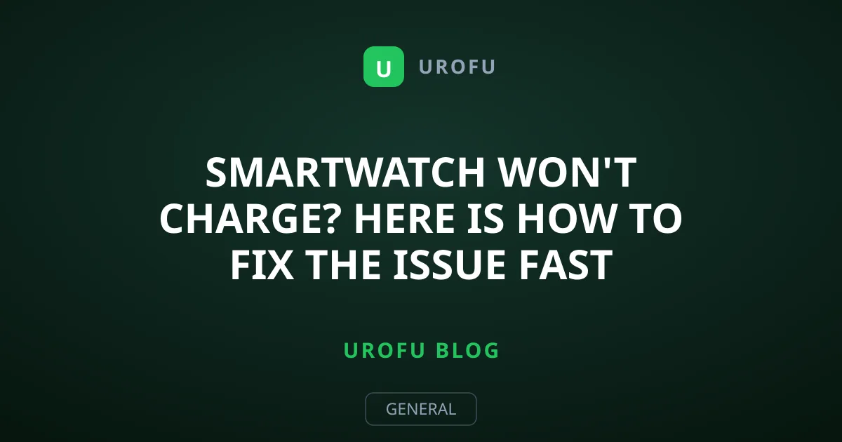 Smartwatch Won't Charge? Here Is How to Fix the Issue Fast